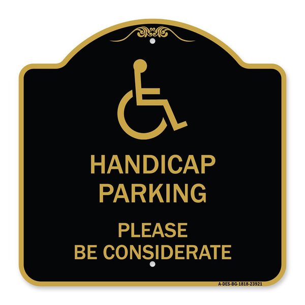 Signmission Handicap Parking Please Considerate W/ HandicapHeavy-Gauge Aluminum Sign, 18" x 18", BG-1818-23921 A-DES-BG-1818-23921